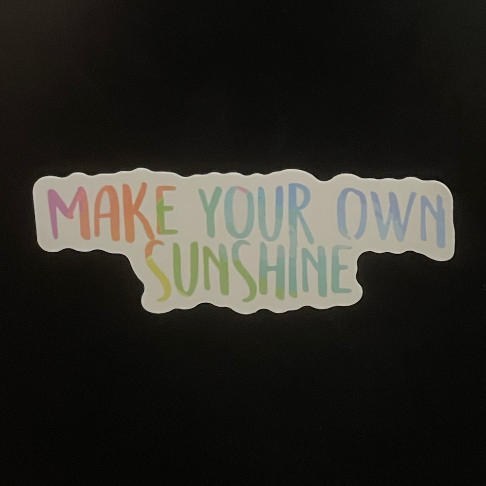 “Make Your Own Sunshine” Sticker